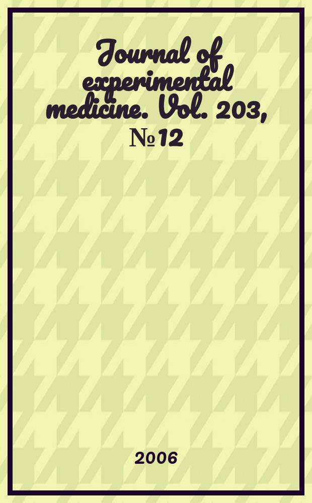 Journal of experimental medicine. Vol. 203, № 12