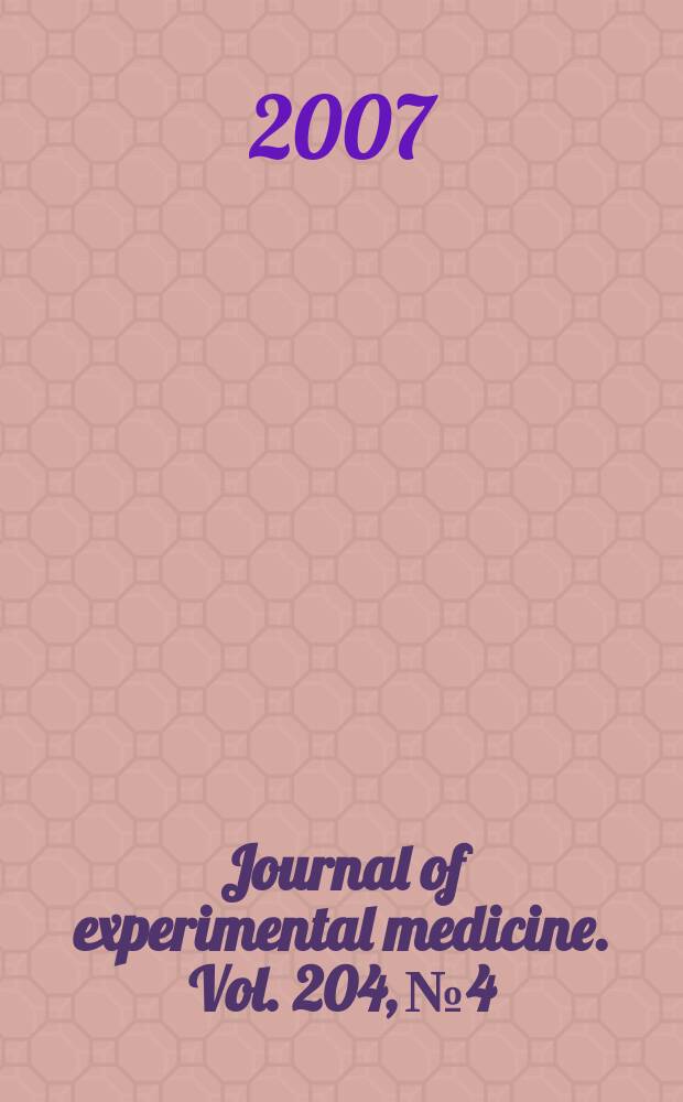 Journal of experimental medicine. Vol. 204, № 4