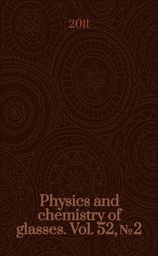 Physics and chemistry of glasses. Vol. 52, № 2