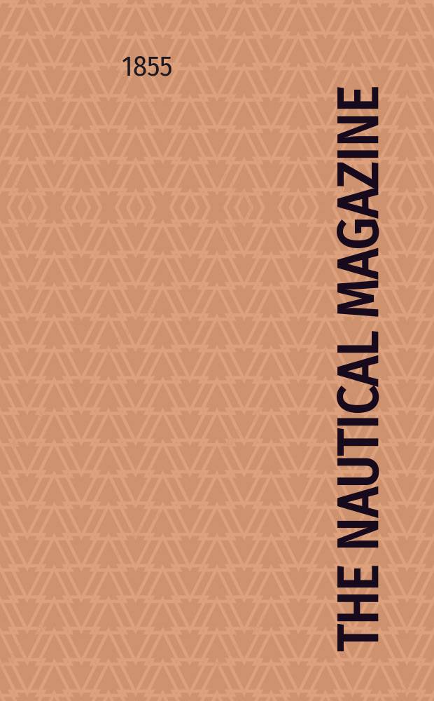 The Nautical magazine : A magazine for those interested in ships and the see. Vol. 24, № 1