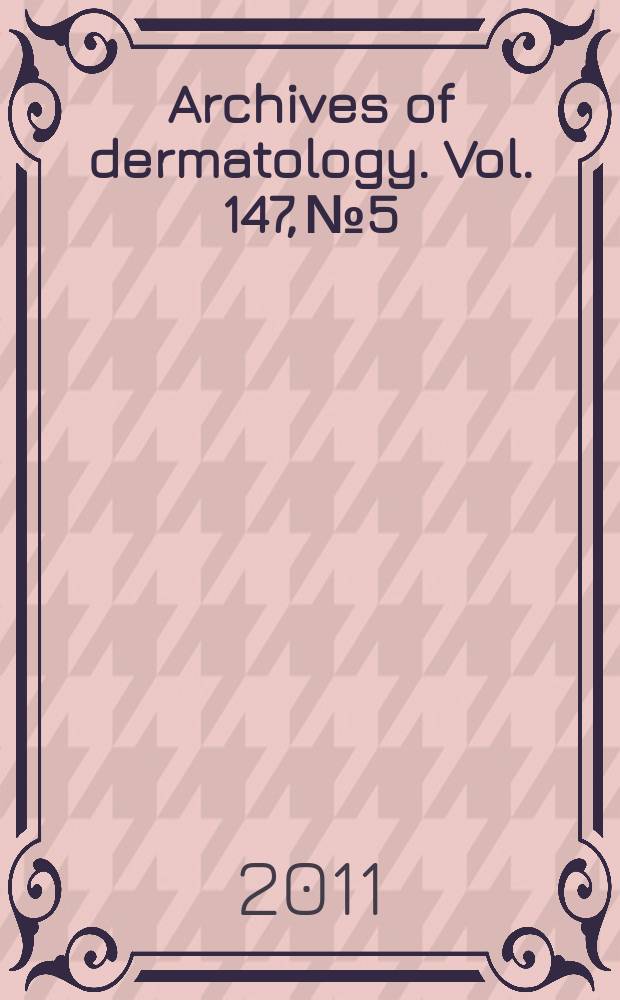 Archives of dermatology. Vol. 147, № 5