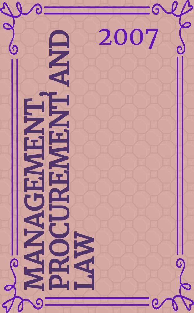 Management, procurement and law : proceedings of the Institution of civil engineers. Vol.160, iss.2