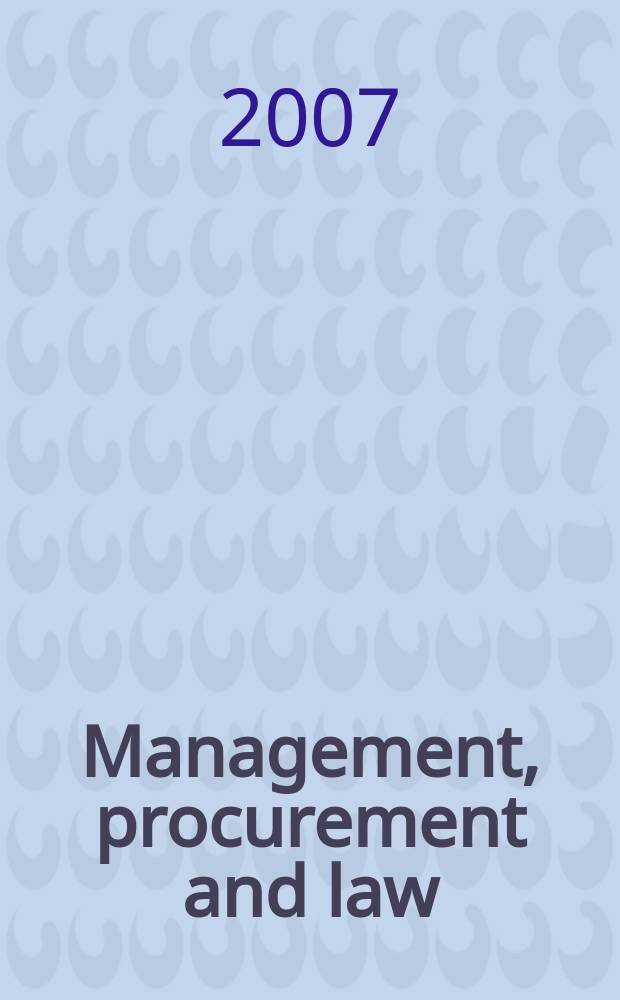 Management, procurement and law : proceedings of the Institution of civil engineers. Vol.160, iss.3