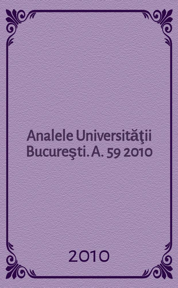 Analele Universităţii Bucureşti. A. 59 2010