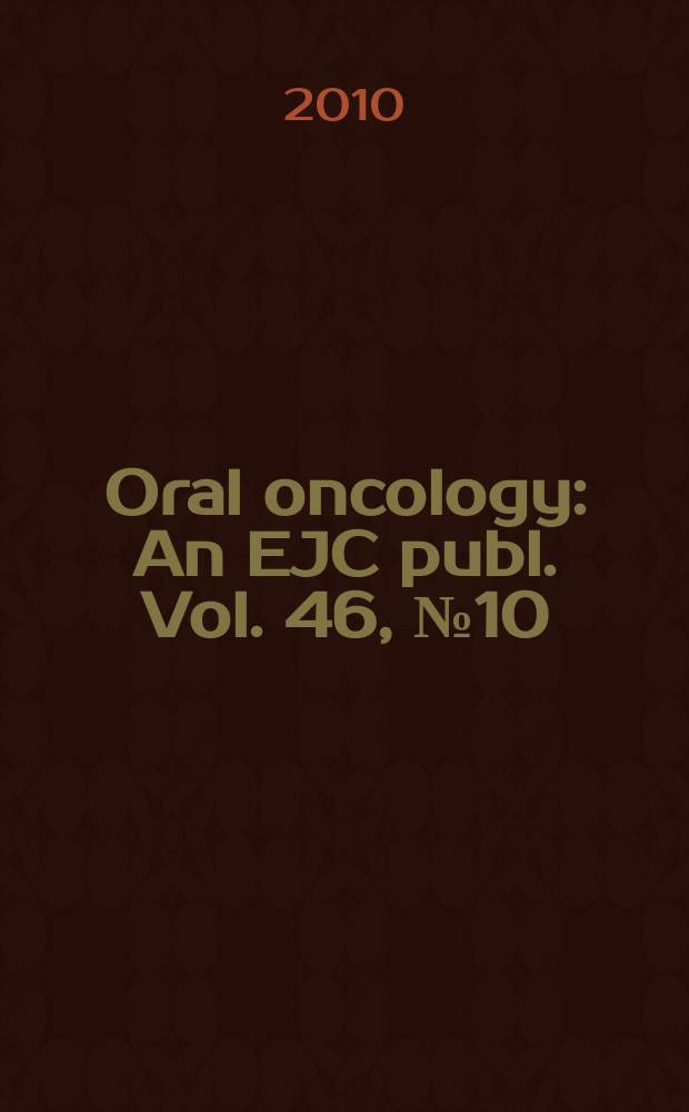 Oral oncology : An EJC publ. Vol. 46, № 10