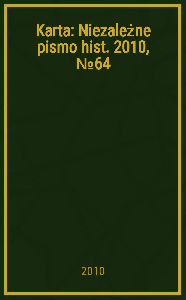 Karta : Niezależne pismo hist. 2010, № 64