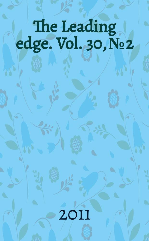 The Leading edge. Vol. 30, № 2