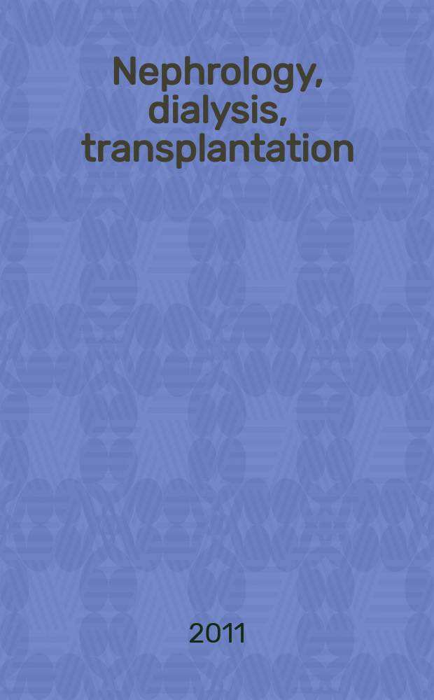 Nephrology, dialysis, transplantation : Offic. publ. of the Europ. dialysis a. transplant assoc. - Europ. renal assoc. Vol. 26, № 1