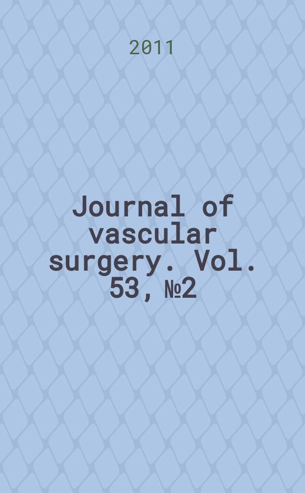 Journal of vascular surgery. Vol. 53, № 2
