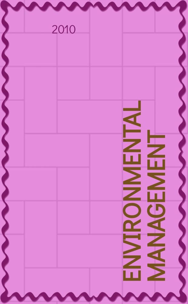 Environmental management : An intern. j. for decision makers a. scientists. Vol. 46, № 6 : Squaring the circle: integrated land-use management = Окружающая среда . Охрана. Управление.