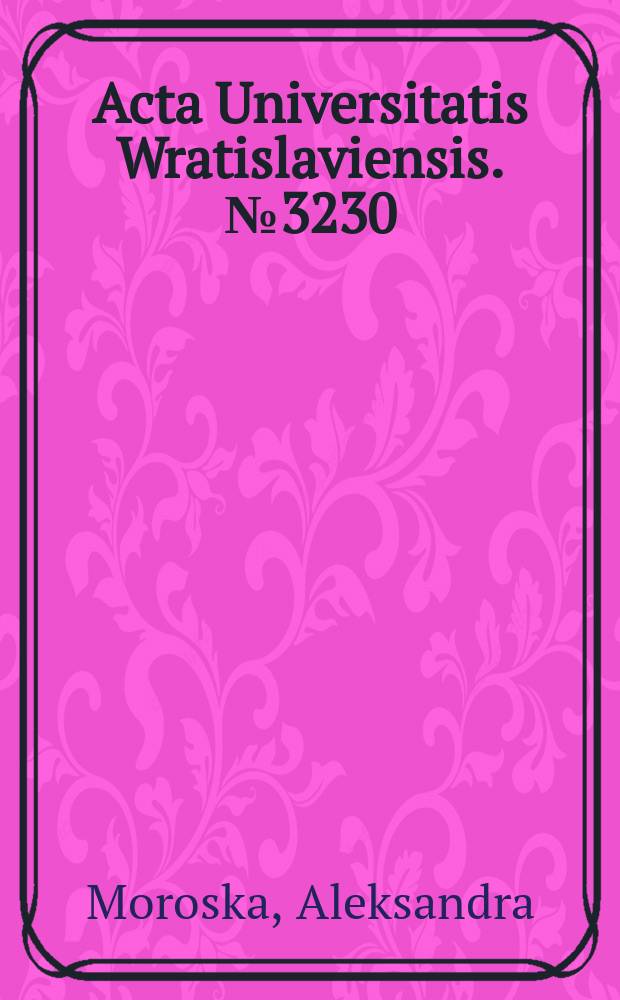 Acta Universitatis Wratislaviensis. № 3230 : Prawicowy populizm a eurosceptycyzm ( na przykładzie Listy Fortuyna w Holandii i Ligi Polskich Rodzin w Polsce) = Правый популизм и евроскептицизм