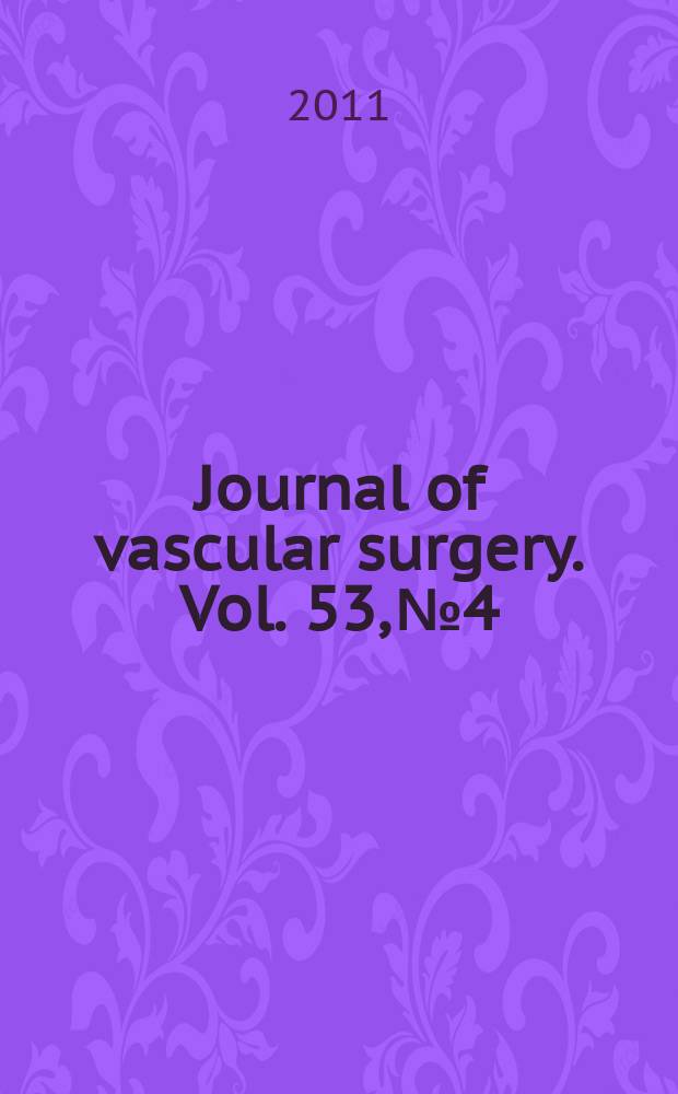 Journal of vascular surgery. Vol. 53, № 4