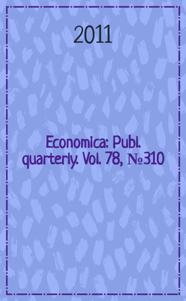 Economica : Publ. quarterly. Vol. 78, № 310