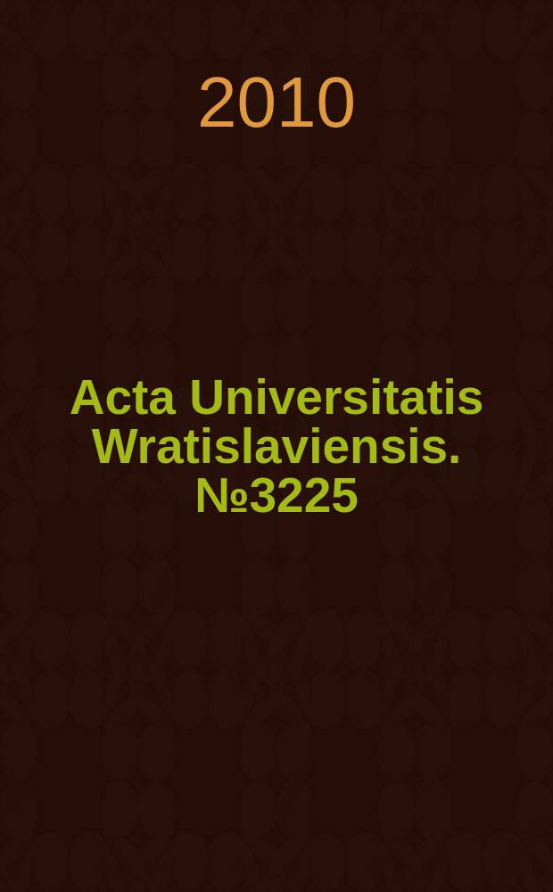 Acta Universitatis Wratislaviensis. № 3225