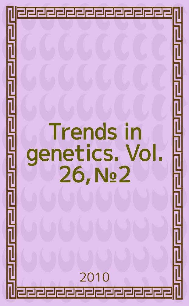 Trends in genetics. Vol. 26, № 2