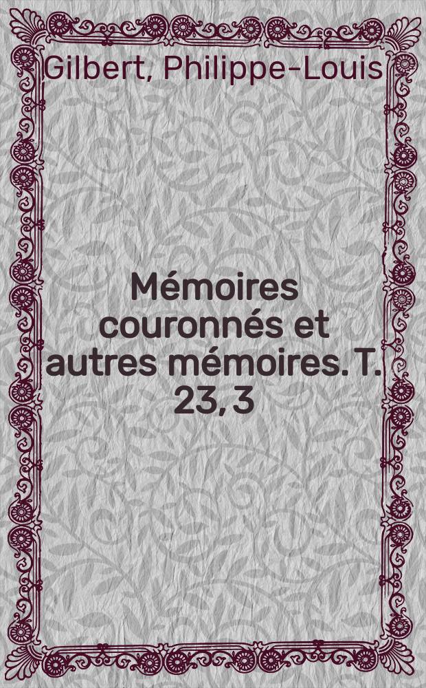 Mémoires couronnés et autres mémoires. T. 23, 3 : Mémoire sur l'existence de la dérivée dans les fonctions continues