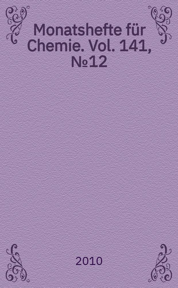 Monatshefte für Chemie. Vol. 141, № 12
