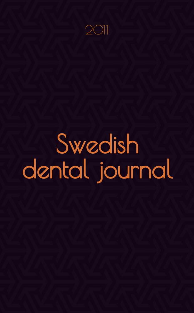 Swedish dental journal : Sci. j. of the Swedish dental federation From 1977 a fusion and continuation of "Svensk tandläkare tidskrift ", "Odontologisk revy". Vol. 35, № 1