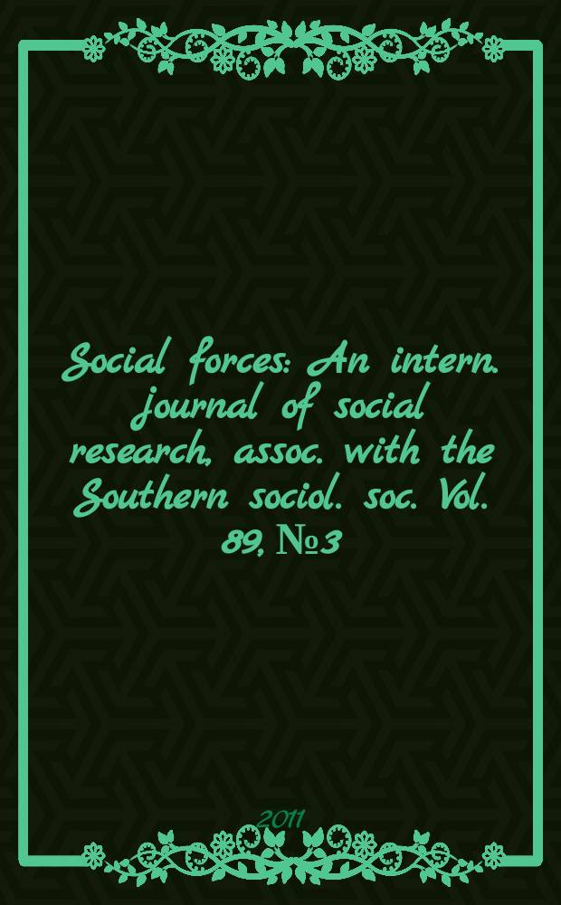 Social forces : An intern. journal of social research, assoc. with the Southern sociol. soc. Vol. 89, № 3
