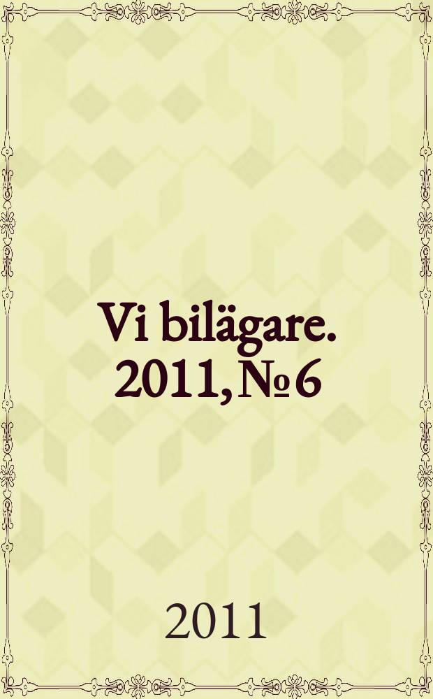 Vi bilägare. 2011, № 6