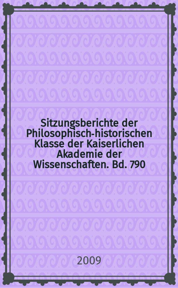 Sitzungsberichte der Philosophisch-historischen Klasse der Kaiserlichen Akademie der Wissenschaften. Bd. 790 : La vita e i tempi di Rostam Khan = Жизнь и времена Ростом-хана: издание и перевод итальянского (Британская библиотека)