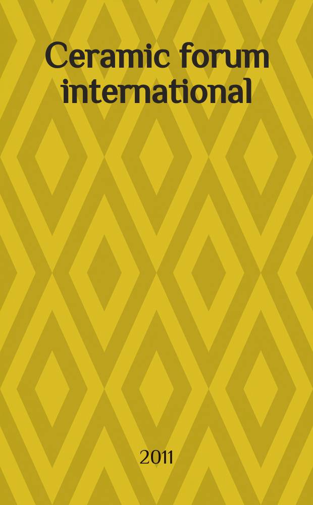 Ceramic forum international : Berichte der Deutschen keramischen Ges. Ztschr. für die keramische Industrie u. Forschung. Offiz. Organ der Deutschen keramischen Ges. Bd. 88, № 3