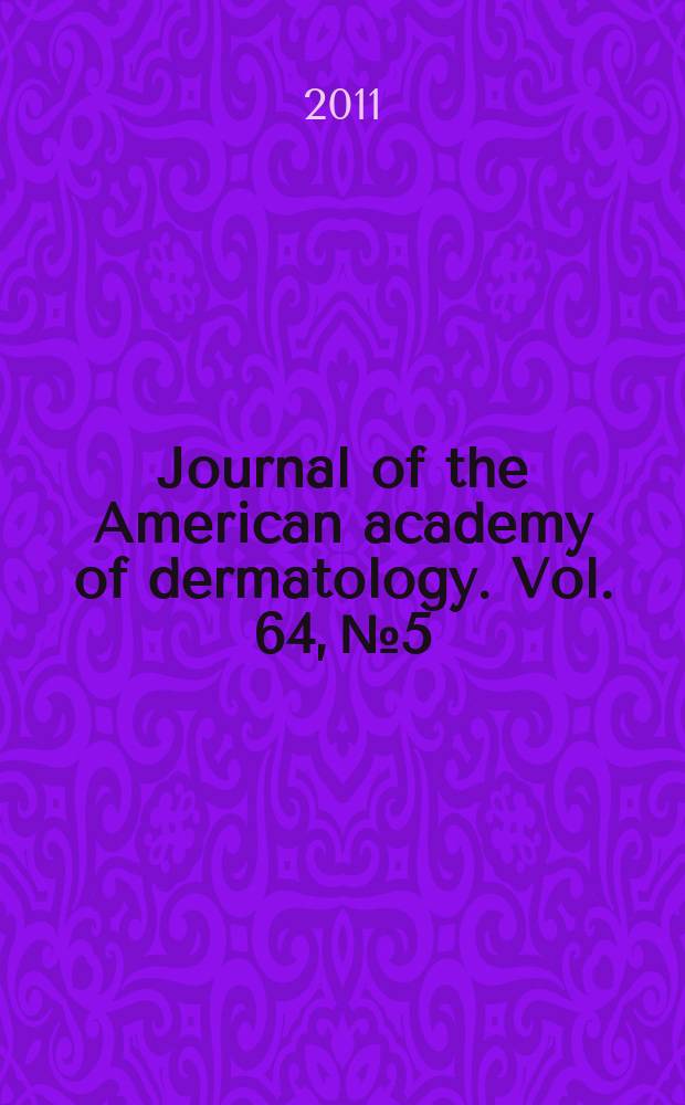 Journal of the American academy of dermatology. Vol. 64, № 5