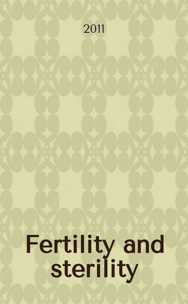 Fertility and sterility : A journal devoted to the clinical aspects of infertility Offic. journal of the American soc. for the study of sterility. Vol. 95, № 4