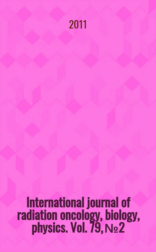 International journal of radiation oncology, biology, physics. Vol. 79, № 2