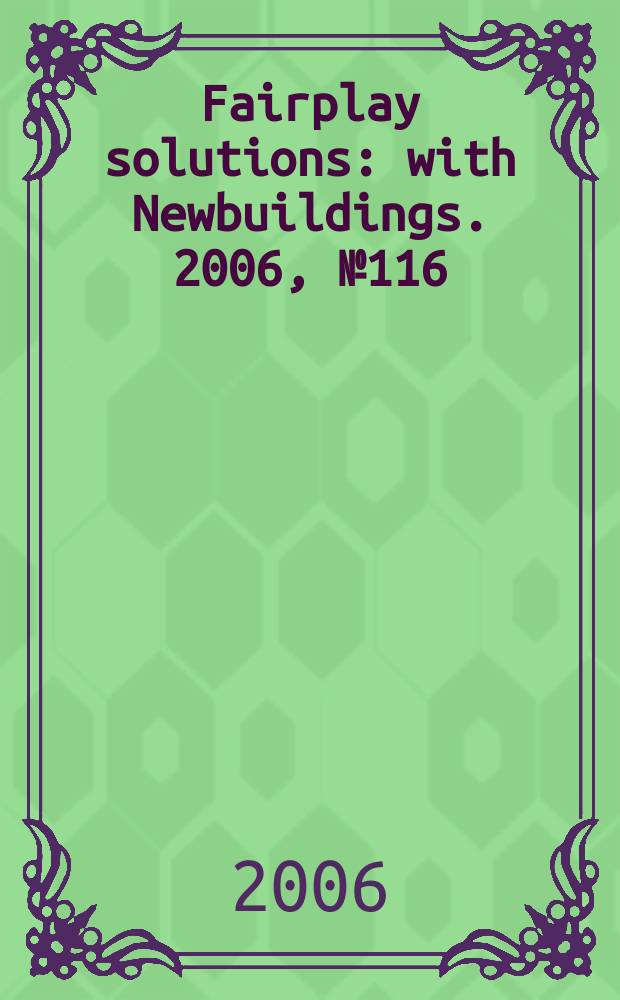 Fairplay solutions : with Newbuildings. 2006, № 116