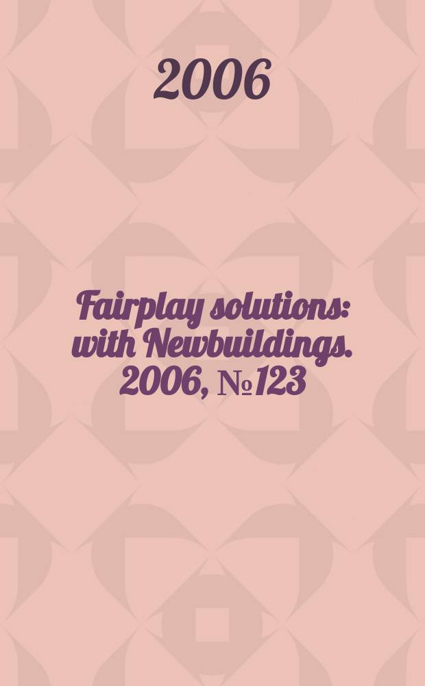 Fairplay solutions : with Newbuildings. 2006, № 123