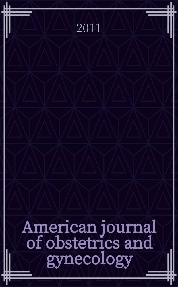 American journal of obstetrics and gynecology : Offic. organ of the American gynecological society. Vol. 204, № 3