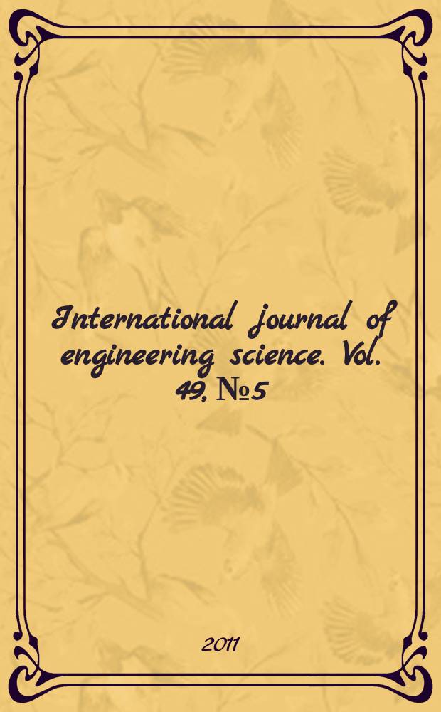 International journal of engineering science. Vol. 49, № 5