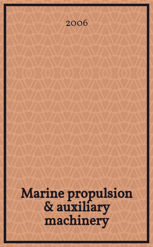 Marine propulsion & auxiliary machinery : The j. of ships' engineering systems. 2006, Oct./Nov.