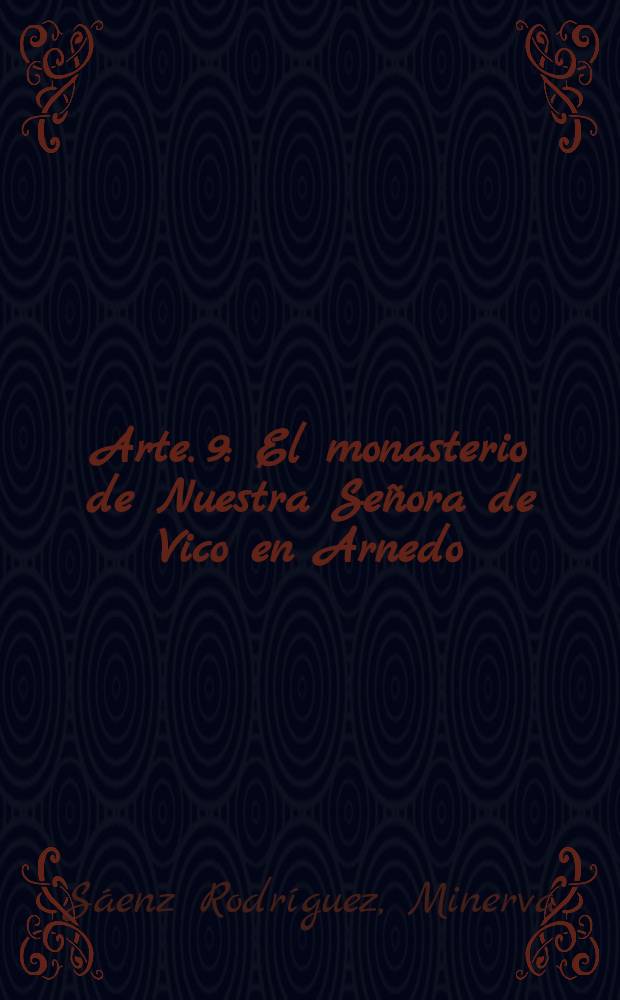 Arte. 9 : El monasterio de Nuestra Señora de Vico en Arnedo = Монастырь нашей синьоры Вико в Арнедо