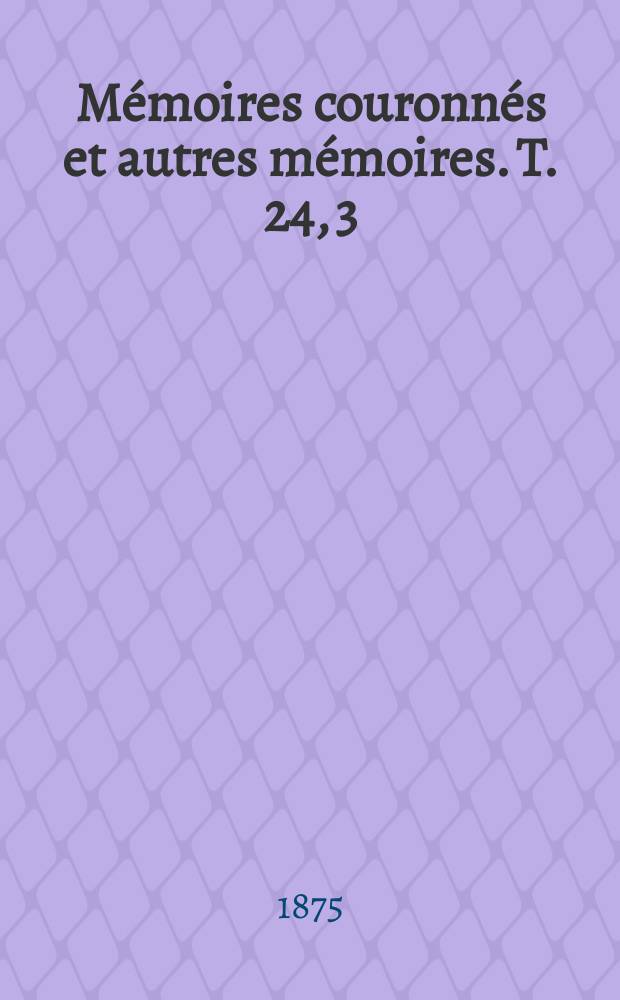 Mémoires couronnés et autres mémoires. T. 24, 3 : Note sur les tremblements de terre en 1870 = Заметки о землетрясениях в 1870 с приложением за 1869 год