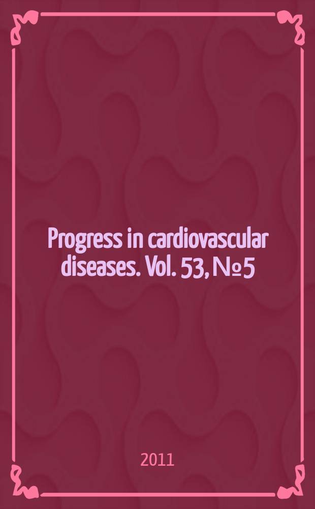 Progress in cardiovascular diseases. Vol. 53, № 5 : Air pollution and cardiovascular risk = Загрязнение воздуха и сердечно-сосудистый риск