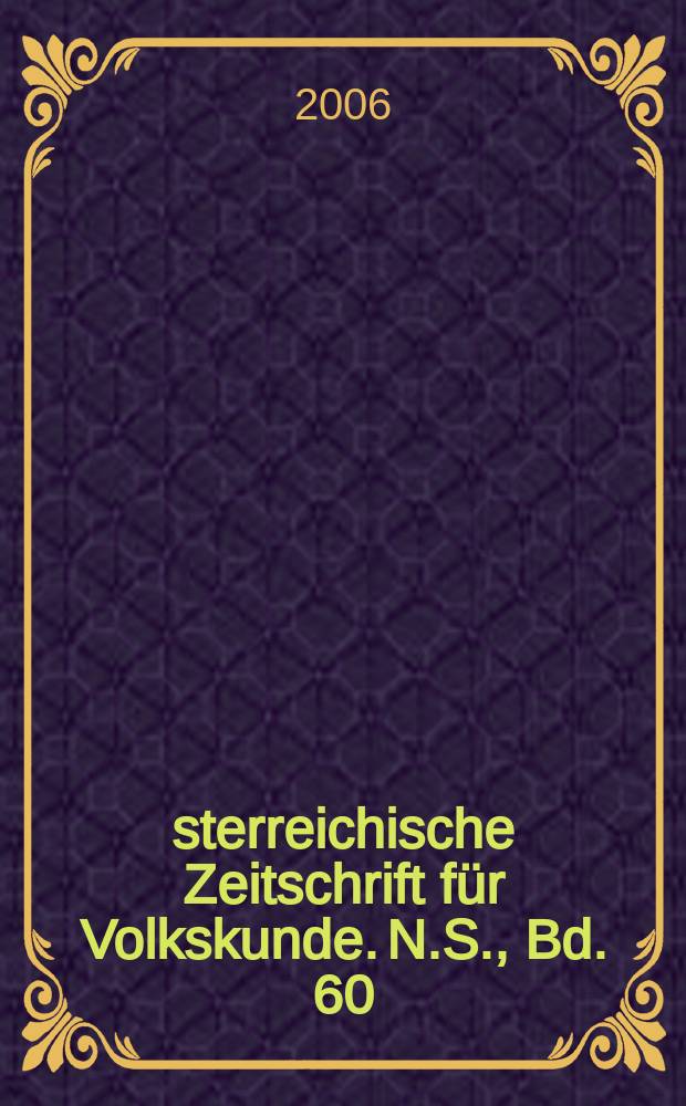 Österreichische Zeitschrift für Volkskunde. N.S., Bd. 60 (109), H. 1