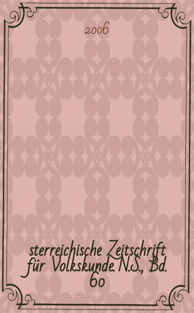 Österreichische Zeitschrift für Volkskunde. N.S., Bd. 60 (109), H. 2