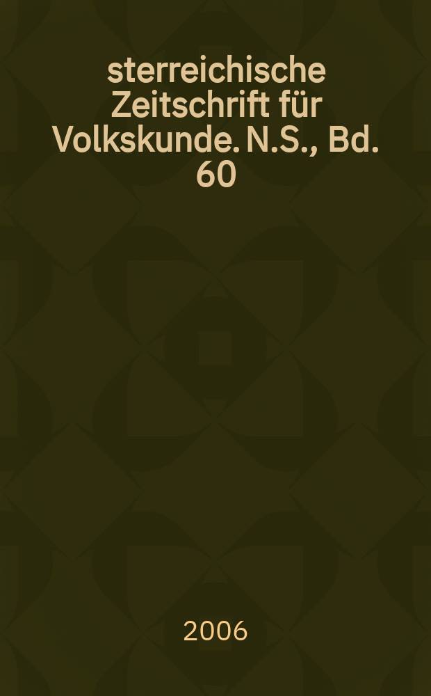 Österreichische Zeitschrift für Volkskunde. N.S., Bd. 60 (109), H. 4
