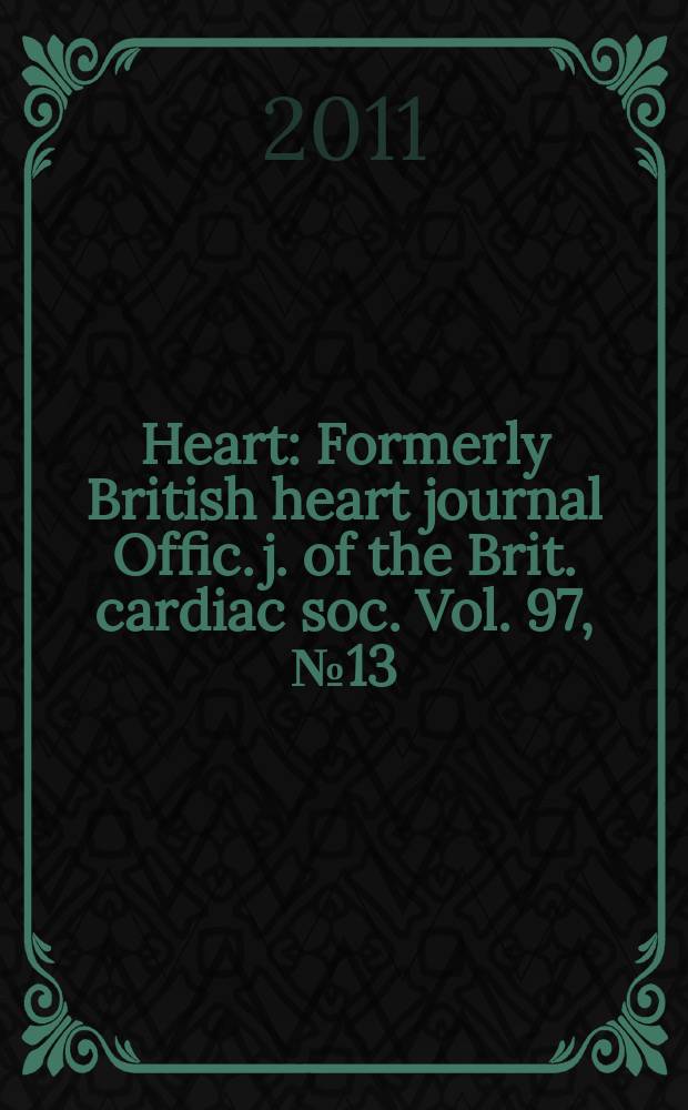 Heart : Formerly British heart journal Offic. j. of the Brit. cardiac soc. Vol. 97, № 13