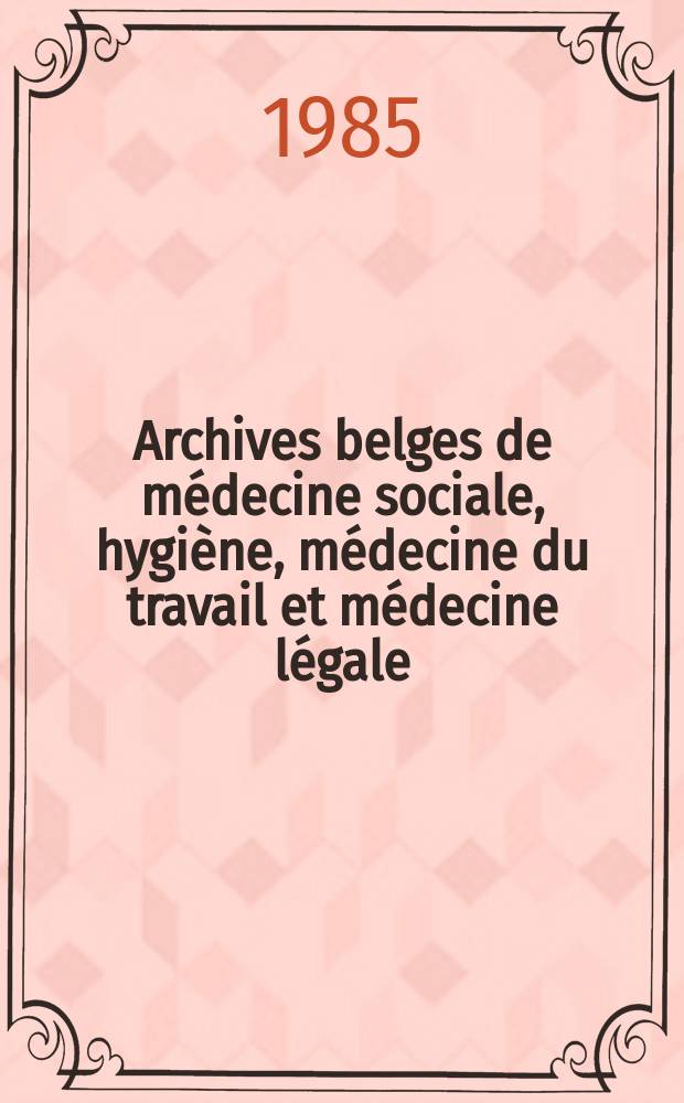 Archives belges de médecine sociale, hygiène, médecine du travail et médecine légale : Groupant les anciens périodiques Archives de médecine sociale et d'hygiène ... Revue de pathologie et de physiologie du travail ... et Archives internationales de médecine légale Publ. sous les auspices du Min. de la santé publique et de la famille. A. 43 1985, № 11/12 : La fatigue = Утомление: появление, реальность, лечение