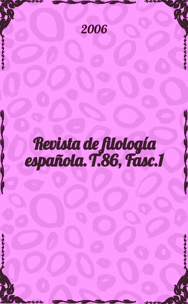 Revista de filología española. T.86, Fasc.1