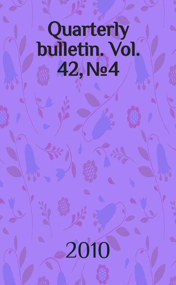 Quarterly bulletin. Vol. 42, № 4