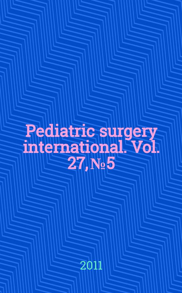 Pediatric surgery international. Vol. 27, № 5