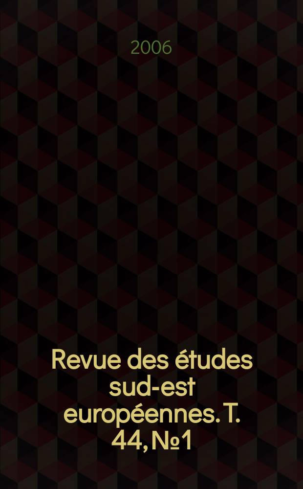 Revue des études sud-est européennes. T. 44, № 1/4