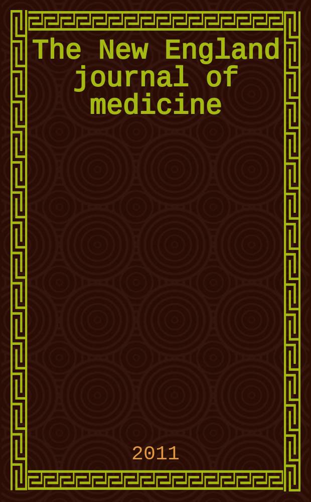 The New England journal of medicine : Formerly the Boston medical a. surgical journal. Vol. 365, № 1