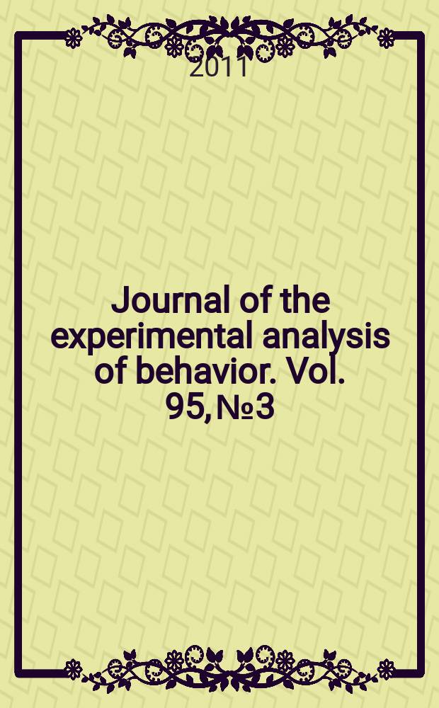 Journal of the experimental analysis of behavior. Vol. 95, № 3