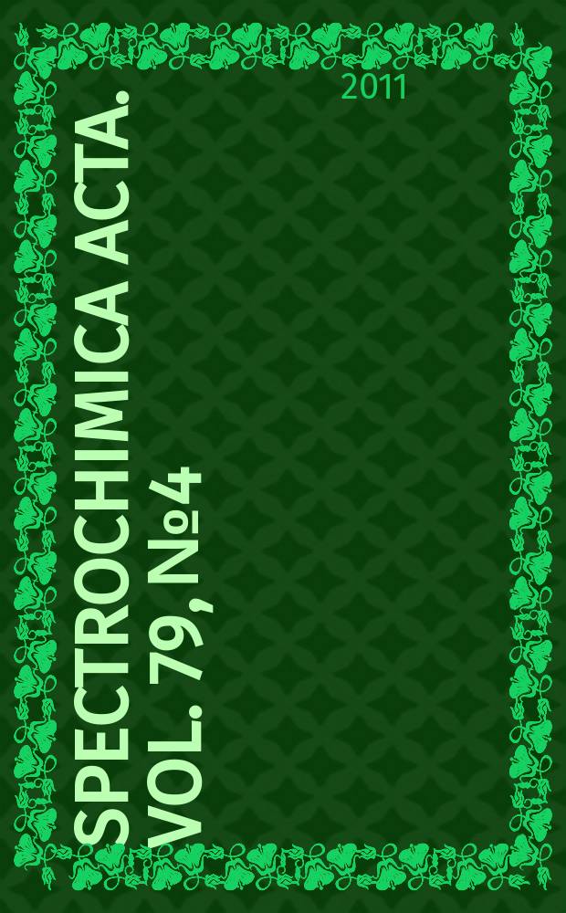Spectrochimica acta. Vol. 79, № 4 : The Xth International conference on molecular spectroscopy