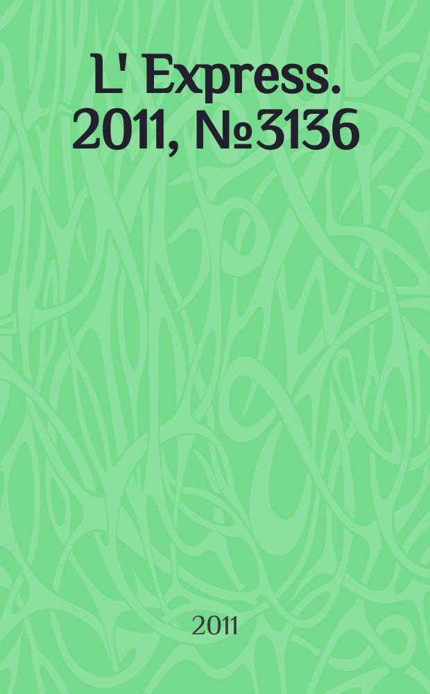 L' Express. 2011, № 3136